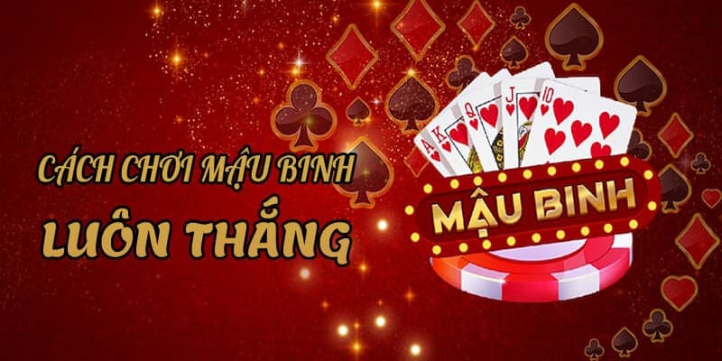 Mẹo Chơi Bài Mậu Binh Với Tỷ Lệ Thắng Cao Từ Các Lão Làng 2 Hội viên có thể bỏ túi các mẹo đánh Binh Xập Xám