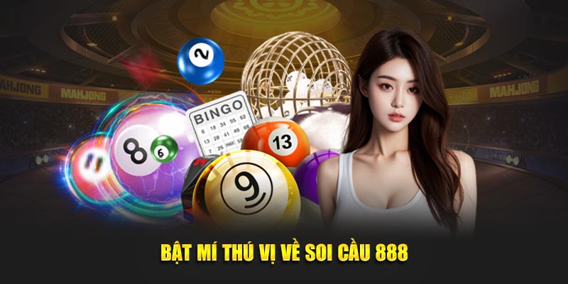 Soi Cầu 888 - Cẩm Nang Chốt Số Chính Xác Cho Tân Thủ 2 Bật mí thú vị về soi cầu 888