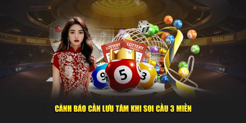 Soi Cầu 3 Miền - Mẹo Dự Đoán Lô Đề Chuẩn Xác Và Đơn Giản 5 Cảnh báo cần lưu tâm khi soi cầu 3 miền