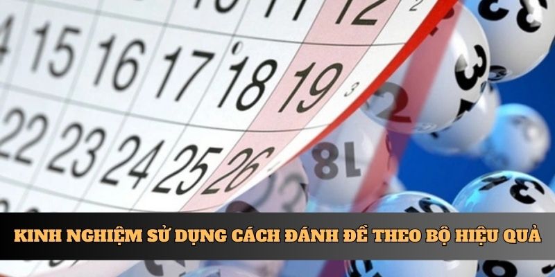 Cách Đánh Đề Theo Bộ Bất Bại Dành Cho Hội Viên F168 5 Kinh nghiệm sử dụng cách đánh đề theo bộ hiệu quả
