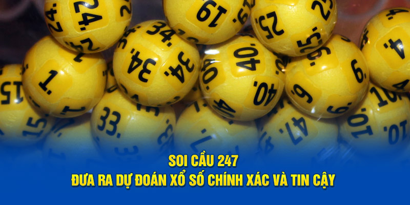 Soi Cầu 247 – Đưa Ra Dự Đoán Xổ Số Chính Xác Và Tin Cậy 1 soi-cau-247-dua-ra-du-doan-xo-so-chinh-xac-va-tin-cay