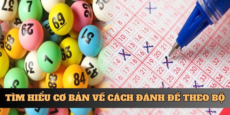 Cách Đánh Đề Theo Bộ Bất Bại Dành Cho Hội Viên F168 2 Tìm hiểu cơ bản về cách đánh đề theo bộ
